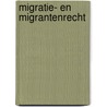 Migratie- en migrantenrecht door M.C. Foblets
