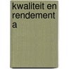 Kwaliteit en Rendement A door Corporatie