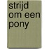 Strijd om een pony