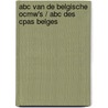 Abc van de Belgische ocmw's / Abc des cpas belges by Unknown