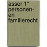 Asser 1* Personen- en familierecht by C. Asser