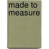 Made to Measure by C. Maessen