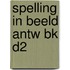 SPELLING IN BEELD ANTW BK D2