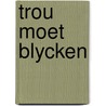 Trou moet blycken by Husken