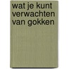 Wat je kunt verwachten van gokken door R. Westerhout