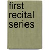 First Recital series by Unknown