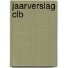 Jaarverslag clb by Unknown