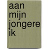 Aan mijn jongere ik door Viola Welling