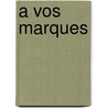 A vos marques by Unknown