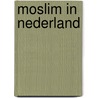 Moslim in Nederland by K. Phalet