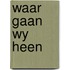 Waar gaan wy heen