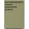 Pseudepigrapha veteris testamenti graece door Onbekend