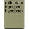 Rotterdam Transport Handboek by Unknown