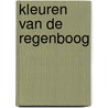 Kleuren van de regenboog door Onbekend