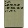 Groot vademecum administrateur en contr. door Onbekend