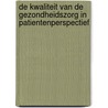 De kwaliteit van de gezondheidszorg in patientenperspectief door R. Stussgen