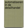 Automatiseren in de detailhandel door Onbekend