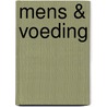 Mens & voeding by F.H. van der Boom-Binkhorst