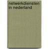 Netwerkdiensten in Nederland door K. Anzenhofer