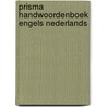 Prisma handwoordenboek Engels Nederlands door Onbekend