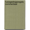 Fusiegedragsregels commentaar by Unknown