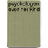 Psychologen over het kind