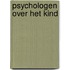 Psychologen over het kind