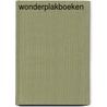 Wonderplakboeken by Unknown
