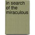 In search of the miraculous