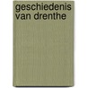 Geschiedenis van Drenthe door Onbekend