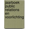 Jaarboek public relations en voorlichting door Onbekend