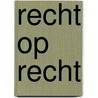 Recht op recht door Zwart