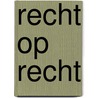 Recht op recht by Zwart