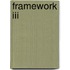 Framework iii