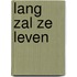 Lang zal ze leven