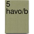 5 Havo/b