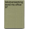 Tekstverwerking Word MS Office 97 door M.J.A.M. Mathijssen-Lemmens