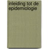 Inleiding tot de epidemiologie by Hooft