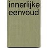 Innerlijke eenvoud door Jiddu Krishnamurti