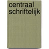 Centraal schriftelijk door J. Scheele