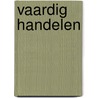 Vaardig handelen by Tarthang Tulku