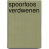 Spoorloos verdwenen by Danielle Steel