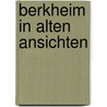 Berkheim in alten ansichten door Schweizer