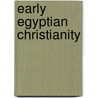 Early egyptian christianity door Griggs