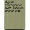 Digitale vaardigheden, Word, Excel en Access 2002 by Unknown