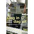 Dag in dag uit