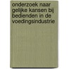 Onderzoek naar gelijke kansen bij bedienden in de voedingsindustrie door J.M. Frere