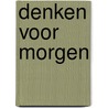 Denken voor morgen by B. Raymakaekers