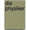 Die Physiker door F. Durrenmatt