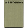 Waarnemen by S. de Jonge